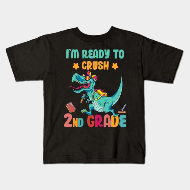 Back To School I'm Ready To Crush 2nd Grade Dinosaur Kids T-Shirt by Benko Clarence